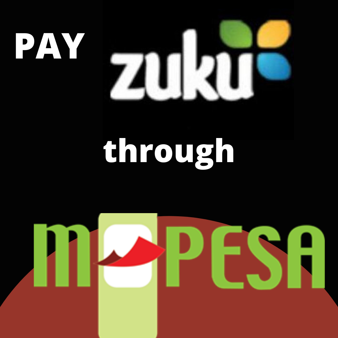 How to Pay Zuku Through Mpesa Information Kenya